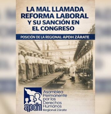 La mal llamada Reforma Laboral y su sanción en el Congreso: posición de la regional APDH Zárate